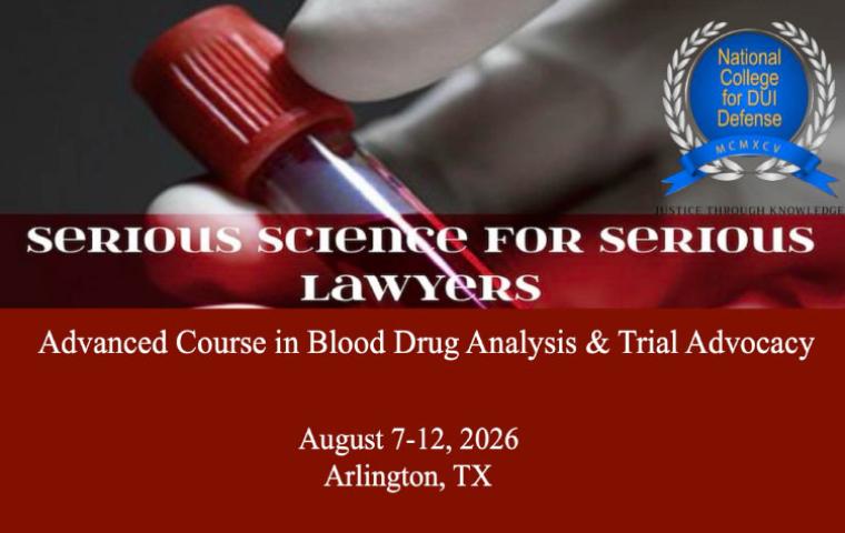 Serious Science: Advanced Course in Blood Drug Analysis & Trial Advocacy